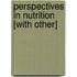 Perspectives in Nutrition [With Other]