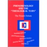 Phenomenology and the Theological Turn door Jean-Luc Marion