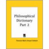 Philosophical Dictionary Vol. 2 (1856) door Francois-Marie Arouet Voltaire