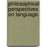 Philosophical Perspectives On Language door Rob Stainton