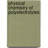 Physical Chemistry of Polyelectrolytes by Tsetska Radeva