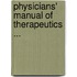Physicians' Manual of Therapeutics ...