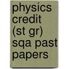 Physics Credit (St Gr) Sqa Past Papers door Onbekend