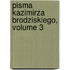 Pisma Kazimirza Brodziskiego, Volume 3