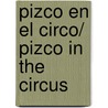 Pizco en el circo/ Pizco in the Circus door Lorena Marin