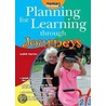 Planning For Learning Through Journeys door Rachel Sparks Linfield
