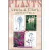 Plants of the Lewis & Clark Expedition door Wayne Phillips