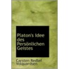 Platon's Idee Des Personlichen Geistes door Carsten Redlef Volquardsen