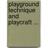 Playground Technique And Playcraft ... door Anonymous Anonymous