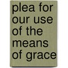 Plea for Our Use of the Means of Grace door Charles Adams Houghton