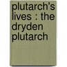 Plutarch's Lives : The Dryden Plutarch door Plutarch Plutarch
