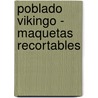 Poblado Vikingo - Maquetas Recortables by Susaeta