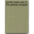 Pocket Tales Year 2 The Greedy Snapjaw