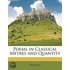 Poems In Classical Metres And Quantity