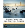 Poems, Chiefly In The Scottish Dialect door David Anderson