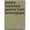 Poetry Explorers Poems From Birmingham door Carole Hartwell