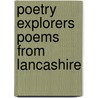 Poetry Explorers Poems From Lancashire door Onbekend