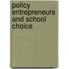 Policy Entrepreneurs And School Choice door Michael Mintrom