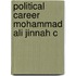 Political Career Mohammad Ali Jinnah C
