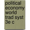 Political Economy World Trad Syst 3e C door Michel M. Kostecki