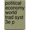 Political Economy World Trad Syst 3e P door Michel M. Kostecki