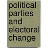 Political Parties and Electoral Change door Onbekend