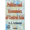 Politics And Economics Of Central Asia door A.J. Armanini