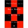 Politics And The Mass Media In Britain door Ralph Negrine