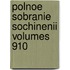 Polnoe Sobranie Sochinenii Volumes 910