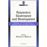 Polycentric Governance And Development door Michael McGinnis