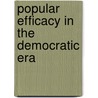 Popular Efficacy in the Democratic Era door Peter F. Nardulli
