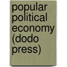 Popular Political Economy (Dodo Press) door Thomas Hodgskin