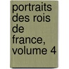 Portraits Des Rois de France, Volume 4 door Louis-Sbastien Mercier