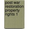 Post War Restoration Property Rights 1 door Onbekend