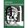 Post-Expressionism In Germany, 1919-25 door Dennis Crockett
