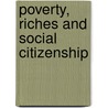 Poverty, Riches And Social Citizenship door Margaret Melrose