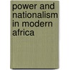 Power And Nationalism In Modern Africa by Unknown
