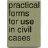 Practical Forms For Use In Civil Cases
