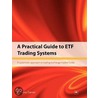 Practical Guide to Etf Trading Systems door Anthony Garner