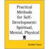 Practical Methods For Self-Development door Elizabeth Towne