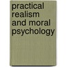 Practical Realism And Moral Psychology door Jonathan Jacobs