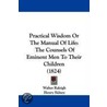 Practical Wisdom or the Manual of Life door Sir Walter Raleigh