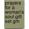 Prayers For A Woman's Soul Gift Set Gm door Zondervan