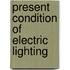 Present Condition of Electric Lighting
