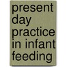 Present Day Practice In Infant Feeding door Health