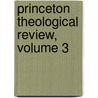 Princeton Theological Review, Volume 3 door Seminary Princeton Theol