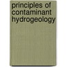 Principles Of Contaminant Hydrogeology by etc.