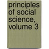 Principles Of Social Science, Volume 3 by Henry Charles Carey