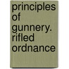 Principles of Gunnery. Rifled Ordnance by Joseph Sladen