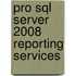 Pro Sql Server 2008 Reporting Services